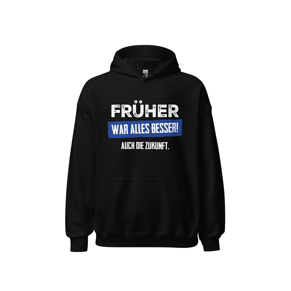 Kapuzenpullover „Früher war alles besser! Auch die Zukunft“ - Image 2