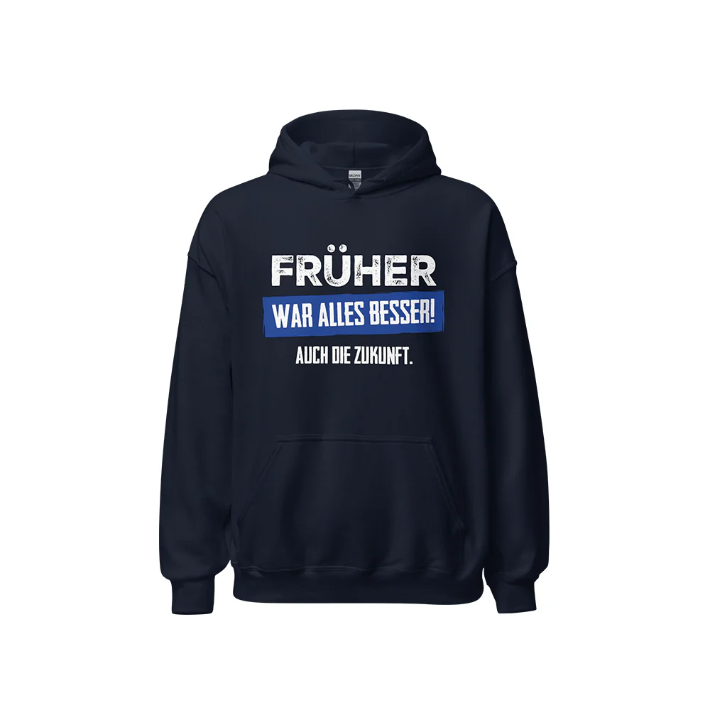 Kapuzenpullover „Früher war alles besser! Auch die Zukunft“ - Image 3