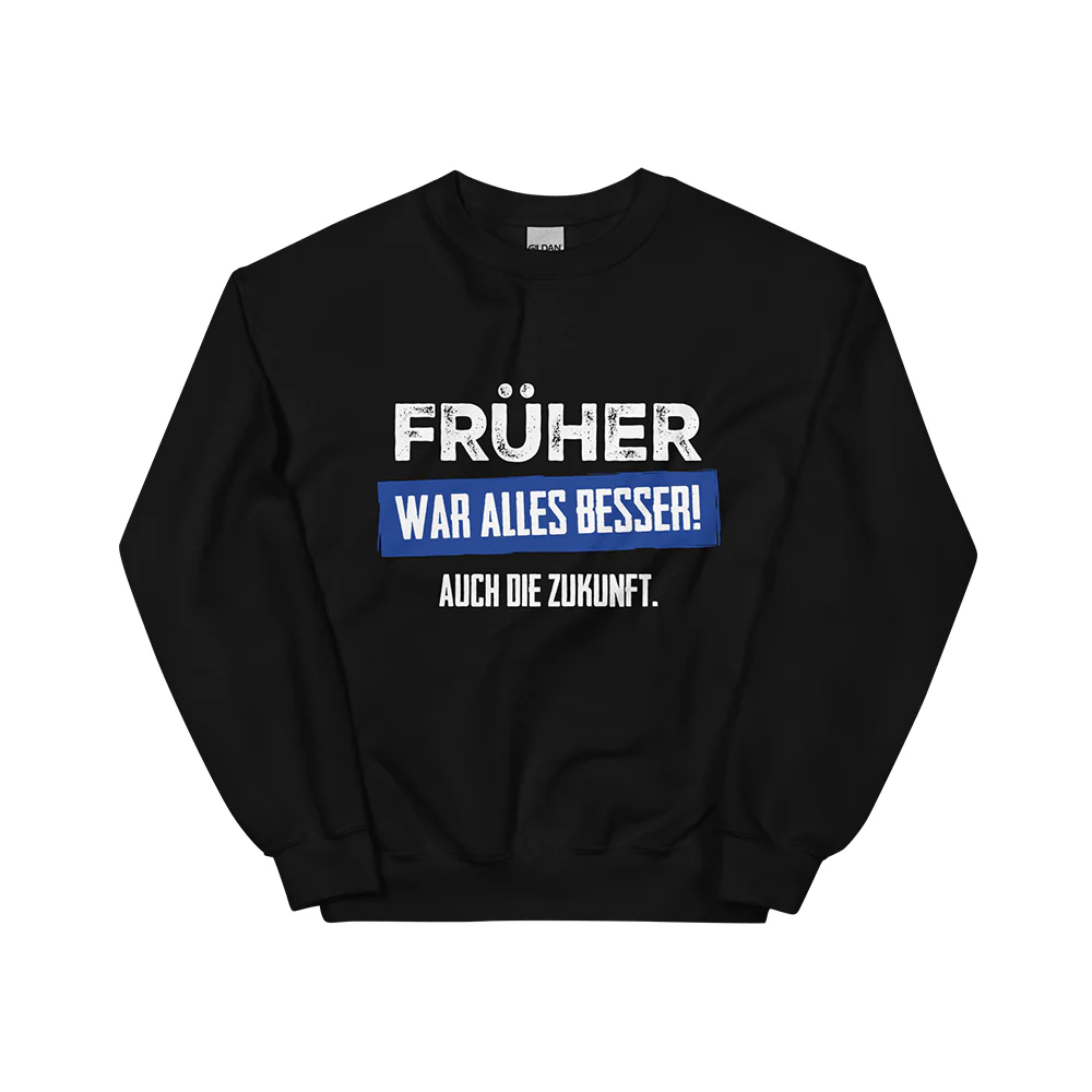 Pullover „Früher war alles besser! Auch die Zukunft“ - Image 2