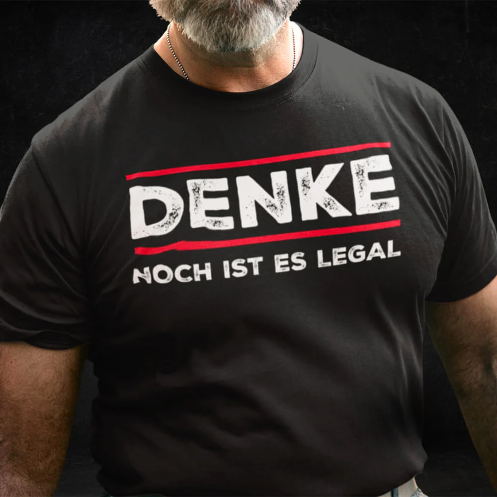 T-Shirt „Denke – Noch ist es legal“ - Image 3
