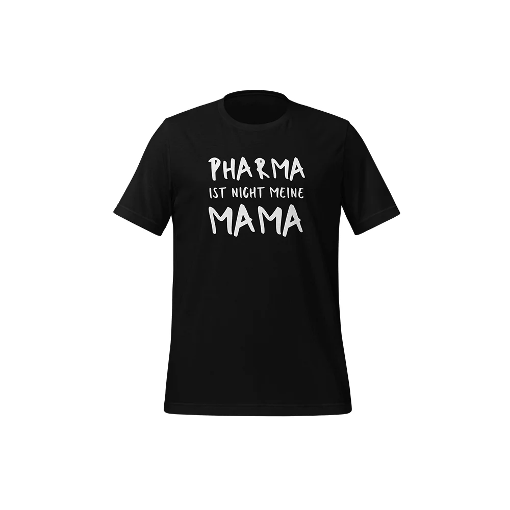 T-Shirt „Pharma ist nicht meine Mama.“ - Image 4