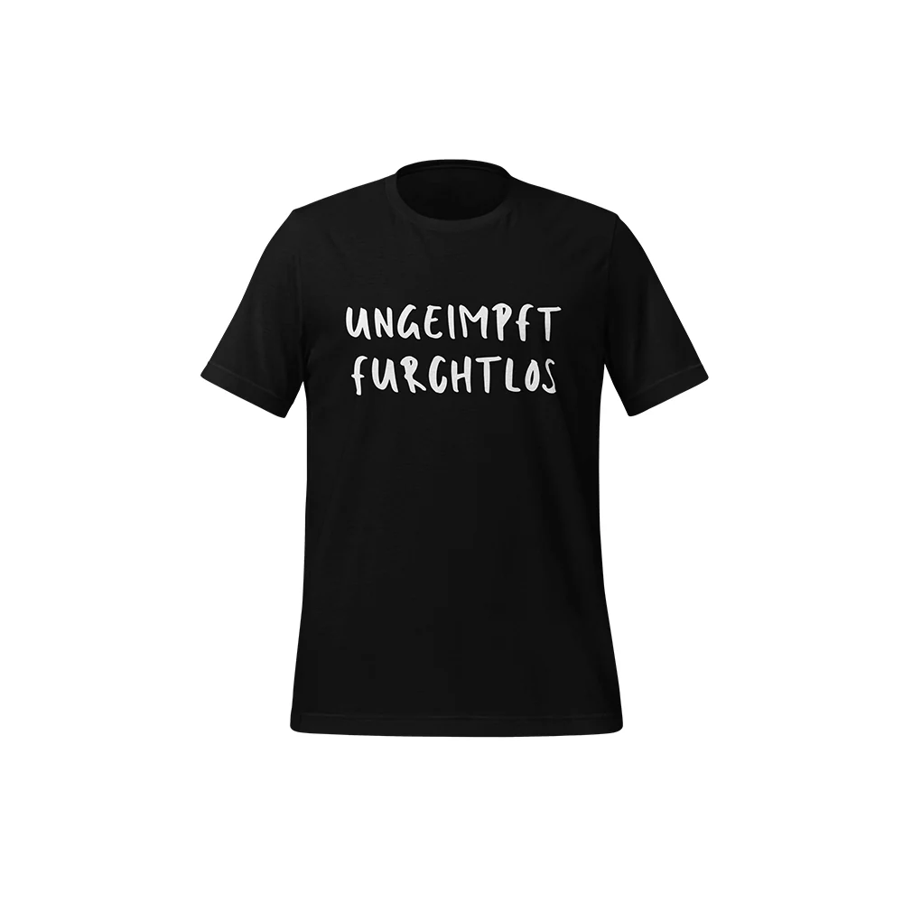 T-Shirt „Ungeimpft. Furchtlos.“ - Image 4